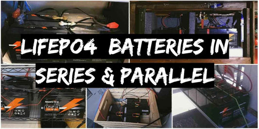 LiFePO4 Batteries: Series and Parallel Connection Guide
